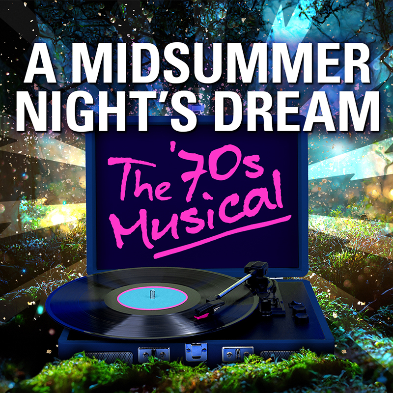 A Midsummer Night's Dream: The '70s Musical